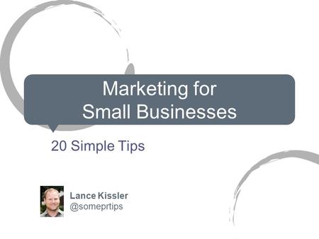 Marketing for Small Businesses 20 Simple Tips Lance