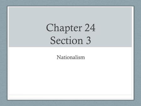 Chapter 24 Section 3 Nationalism.