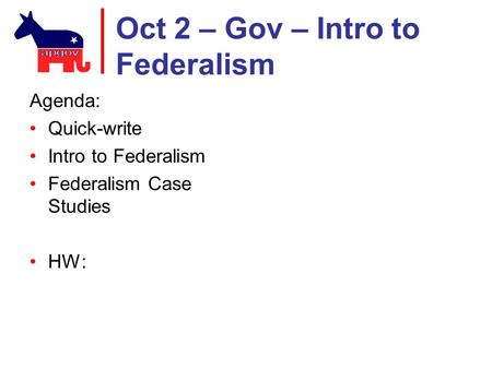 Oct 2 – Gov – Intro to Federalism