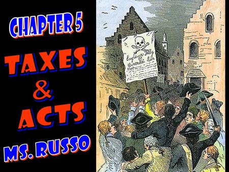 Chapter 5 TAXES & ACTS Ms. Russo.