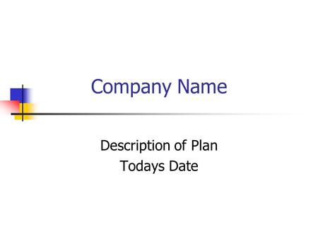 Company Name Description of Plan Todays Date. 24/01/2016 Objectives Your target = £X per annum. Average order value £X– then you need to work out how.