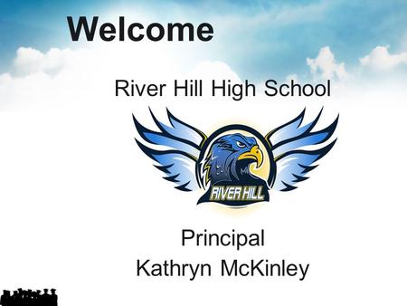 Welcome River Hill High School Principal Kathryn McKinley.
