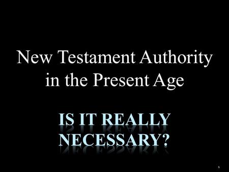 New Testament Authority in the Present Age 1. 2 Corinthians 11:3 “But I fear, lest somehow, as the serpent deceived Eve by his craftiness, so your minds.