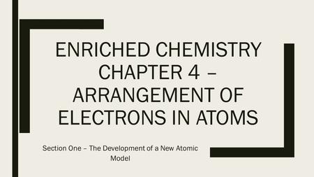Enriched Chemistry Chapter 4 – Arrangement of Electrons in Atoms