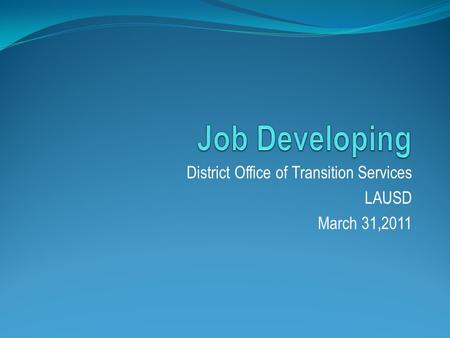 District Office of Transition Services LAUSD March 31,2011.