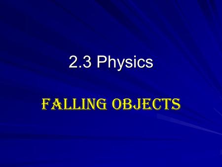 2.3 Physics Falling Objects.