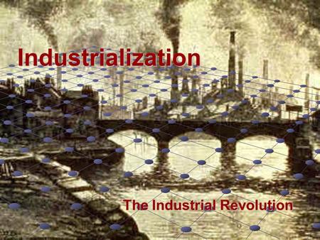 Industrialization The Industrial Revolution. Agriculture Cont…  Enclosure Enclosure: the process of taking over consolidating land formerly shared by.
