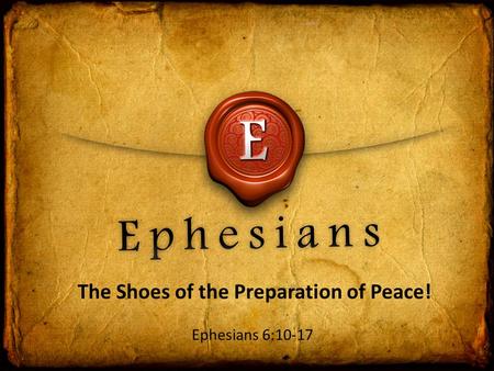 The Shoes of the Preparation of Peace!