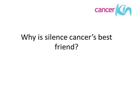 Why is silence cancer’s best friend?. East London Programme Source: Analysis by London Health Observatory using Office for National Statistics data.