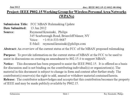 Doc.: IEEE 802.15-12-0012-00-004j Submission Slide 1 Project: IEEE P802.15 Working Group for Wireless Personal Area Networks (WPANs) Submission Title: