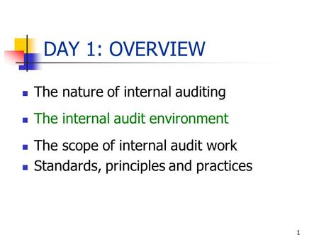 DAY 1: OVERVIEW The nature of internal auditing
