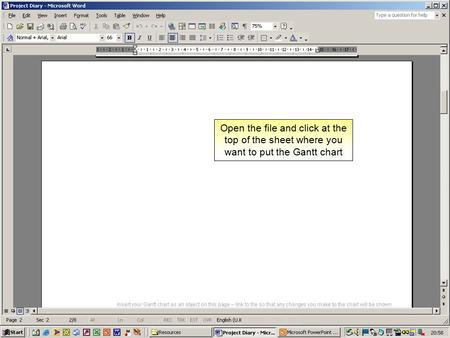 Open the file and click at the top of the sheet where you want to put the Gantt chart.