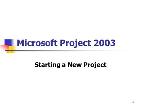1 Microsoft Project 2003 Starting a New Project. 2 Creating a new project plan To start Microsoft Project, click the Windows Start menu. Point to All.