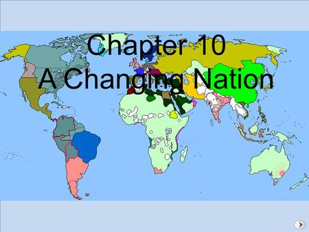 Chapter 10 A Changing Nation.