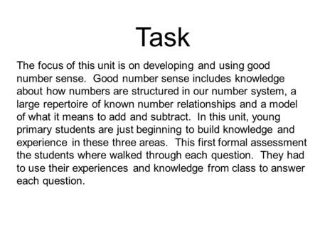 Task The focus of this unit is on developing and using good number sense. Good number sense includes knowledge about how numbers are structured in our.