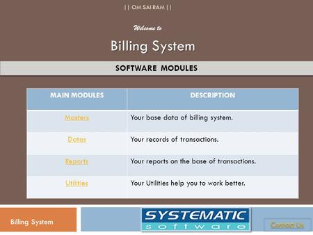 Billing System SOFTWARE MODULES Welcome to MAIN MODULES DESCRIPTION