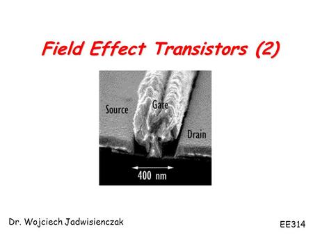 Field Effect Transistors (2)