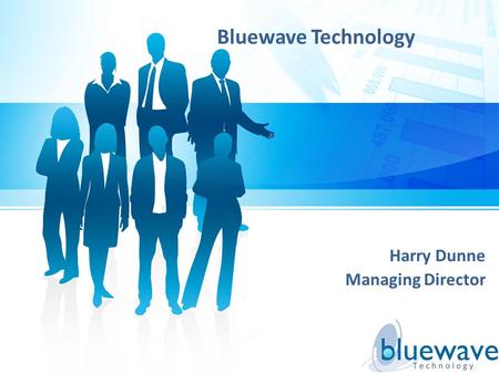 Bluewave Technology Harry Dunne Managing Director.