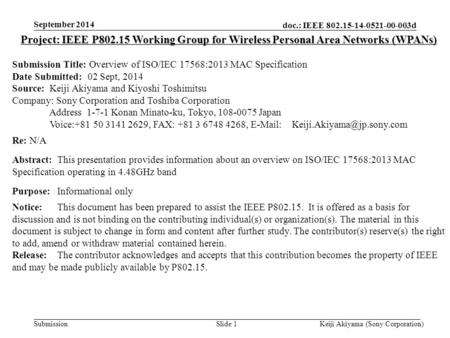 Doc.: IEEE 802.15-14-0521-00-003d Submission September 2014 Keiji Akiyama (Sony Corporation)Slide 1 Project: IEEE P802.15 Working Group for Wireless Personal.