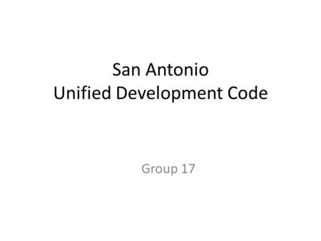 San Antonio Unified Development Code Group 17. Numbering and Referencing The numbering system is consistent with the system used throughout the City's.