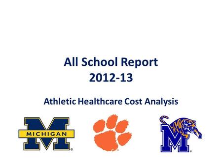 All School Report 2012-13 Athletic Healthcare Cost Analysis.