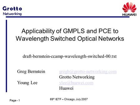 Page - 1 69 th IETF – Chicago, July 2007 Applicability of GMPLS and PCE to Wavelength Switched Optical Networks Greg