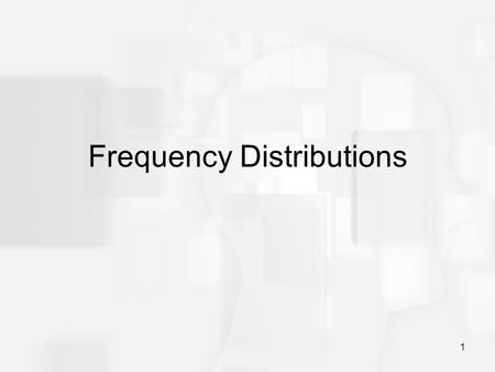 1 Frequency Distributions. 2 After collecting data, the first task for a researcher is to organize and simplify the data so that it is possible to get.