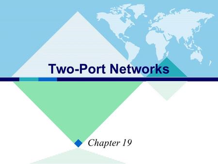 Two-Port Networks Chapter 19.
