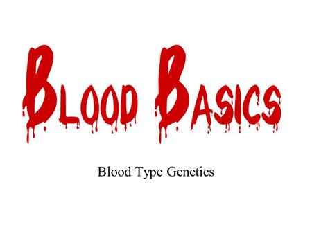 Blood Type Genetics.