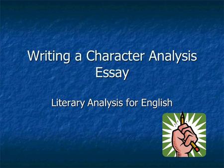 Writing a Character Analysis Essay Literary Analysis for English.