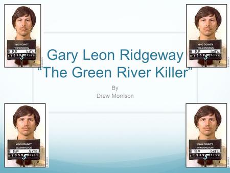 Gary Leon Ridgeway “The Green River Killer”