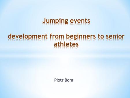 Jumping events development from beginners to senior athletes