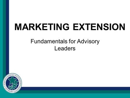 MARKETING EXTENSION Fundamentals for Advisory Leaders.