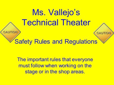 Ms. Vallejo’s Technical Theater Safety Rules and Regulations