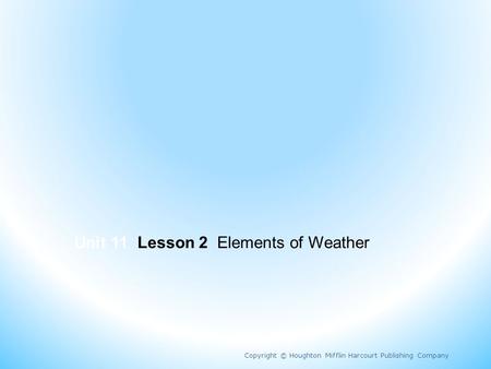 Unit 11 Lesson 2 Elements of Weather