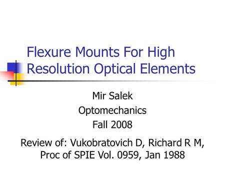 Flexure Mounts For High Resolution Optical Elements