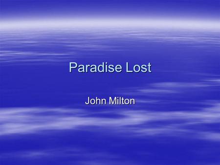 Paradise Lost John Milton.