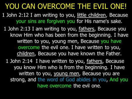 YOU CAN OVERCOME THE EVIL ONE!