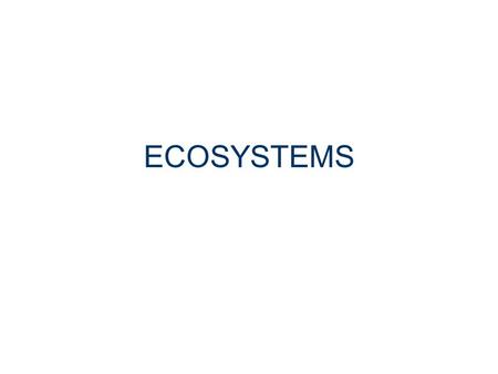 ECOSYSTEMS. Energy: How does energy move through the ecosystem, does it cycle or flow? It flows, energy cannot be re-cycled once it is lost as heat. What.