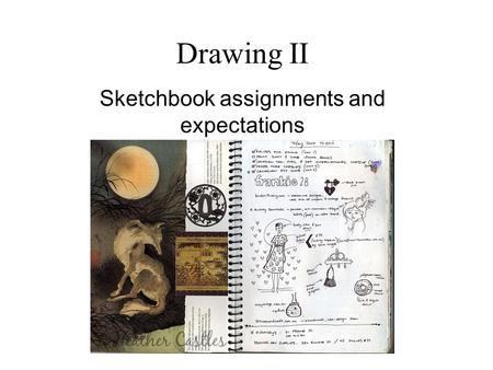 Sketchbook assignments and expectations