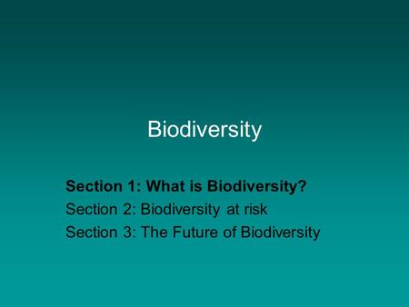 Biodiversity Section 1: What is Biodiversity?