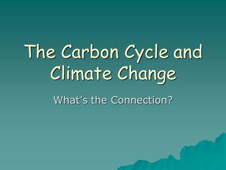 The Carbon Cycle and Climate Change
