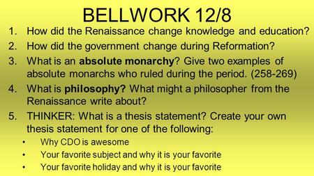 BELLWORK 12/8 How did the Renaissance change knowledge and education?