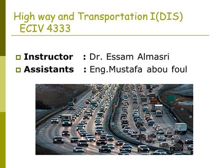 High way and Transportation I(DIS) ECIV 4333