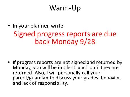 Signed progress reports are due back Monday 9/28