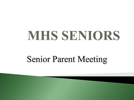 Senior Parent Meeting.  Sherry McLaughlin – Director – ext. 120    Alicia Webber –