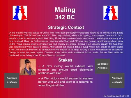 Maling 342 BC Strategic Context Of the Seven Warring States in China, Wei finds itself particularly vulnerable following its defeat at the Battle of Kuei-ling.