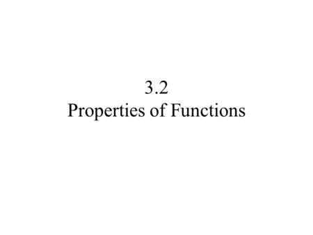 3.2 Properties of Functions. If c is in the domain of a function y=f(x), the average rate of change of f from c to x is defined as This expression is.