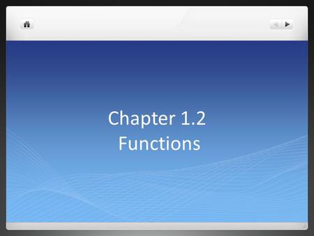 Chapter 1.2 Functions. Function Application The value of one variable often depends on the values of another. The area of a circle depends on its radius.