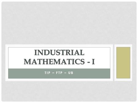industrial mathematics - i
